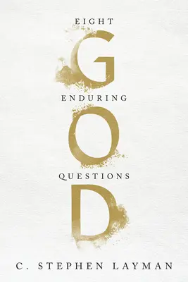Boh: Osem trvalých otázok - God: Eight Enduring Questions