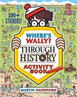 Kde je Wally? V histórii - kniha aktivít - Where's Wally? Through History Activity Book
