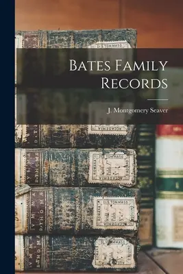 Záznamy o rodine Batesovcov - Bates Family Records