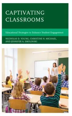 Podmanivé triedy: Vzdelávacie stratégie na zvýšenie angažovanosti žiakov - Captivating Classrooms: Educational Strategies to Enhance Student Engagement