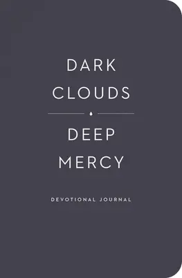 Temné mraky, hlboké milosrdenstvo Devocionálny denník - Dark Clouds, Deep Mercy Devotional Journal