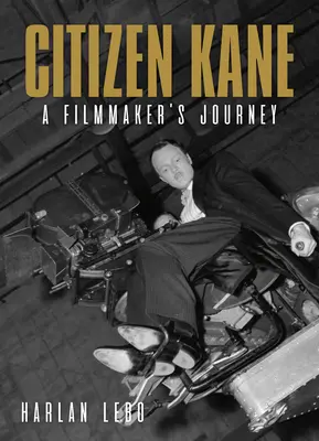Občan Kane: Cesta filmára - Citizen Kane: A Filmmaker's Journey