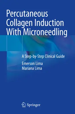 Perkutánna indukcia kolagénu pomocou mikronadstavovania - klinický sprievodca krok za krokom - Percutaneous Collagen Induction With Microneedling - A Step-by-Step Clinical Guide