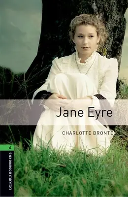 Oxford Bookworms Library: Jane Eyrová - Oxford Bookworms Library: Level 6: Jane Eyre