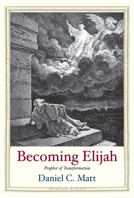 Stať sa Eliášom: Prorok premeny - Becoming Elijah: Prophet of Transformation