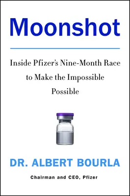 Moonshot: Deväťmesačné preteky spoločnosti Pfizer s cieľom urobiť nemožné možným - Moonshot: Inside Pfizer's Nine-Month Race to Make the Impossible Possible