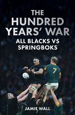 Storočná vojna: All Blacks proti Springboks - The Hundred Years' War: All Blacks Vs Springboks