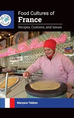 Potravinové kultúry Francúzska: Recepty, zvyky a problémy - Food Cultures of France: Recipes, Customs, and Issues