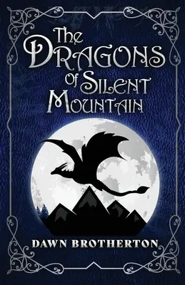 Draci z Tichej hory - The Dragons of Silent Mountain