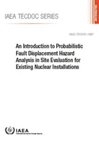 Úvod do pravdepodobnostnej analýzy nebezpečenstva posunutia poruchy pri hodnotení lokality pre existujúce jadrové zariadenia - Introduction to Probabilistic Fault Displacement Hazard Analysis in Site Evaluation for Existing Nuclear Installations