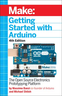 Začíname s Arduinom: Open source platforma na tvorbu prototypov elektroniky - Getting Started with Arduino: The Open Source Electronics Prototyping Platform