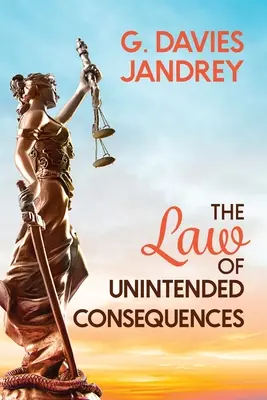 Zákon nezamýšľaných dôsledkov - The Law of Unintended Consequences