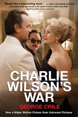 Vojna Charlieho Wilsona: Neobyčajný príbeh o tom, ako najdivokejší muž v Kongrese a zbehlý agent CIA zmenili dejiny - Charlie Wilson's War: The Extraordinary Story of How the Wildest Man in Congress and a Rogue CIA Agent Changed the History