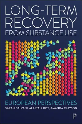 Dlhodobé zotavenie z užívania návykových látok: Európske perspektívy - Long-Term Recovery from Substance Use: European Perspectives