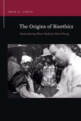 Počiatky bioetiky: Spomienka na to, keď sa medicína zvrtla - The Origins of Bioethics: Remembering When Medicine Went Wrong