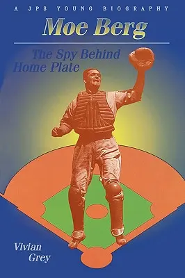 Moe Berg: Špión za domácou striedačkou - Moe Berg: The Spy Behind Home Plate