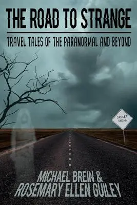 The Road to Strange: Cestovateľské príbehy o paranormálnych javoch a nielen o nich - The Road to Strange: Travel Tales of the Paranormal and Beyond