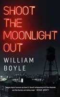 Vystreliť mesačné svetlo - Shoot the Moonlight Out