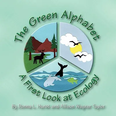 Zelená abeceda: Prvý pohľad na ekológiu - The Green Alphabet: A First Look at Ecology
