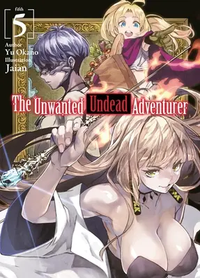 Nechcený nemŕtvy dobrodruh (ľahký román): Vydanie: 5. zväzok - The Unwanted Undead Adventurer (Light Novel): Volume 5