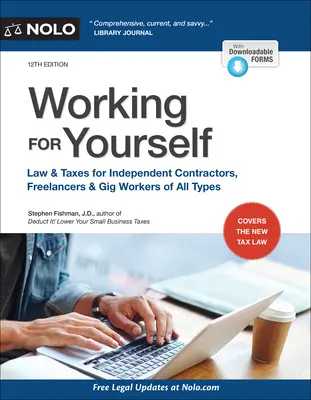Práca pre seba: Právo a dane pre nezávislých dodávateľov, pracovníkov na voľnej nohe a gig pracovníkov všetkých typov - Working for Yourself: Law & Taxes for Independent Contractors, Freelancers & Gig Workers of All Types
