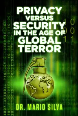 Súkromie verzus bezpečnosť vo veku globálneho terorizmu - Privacy Versus Security in the Age of Global Terror