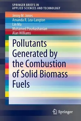 Znečisťujúce látky vznikajúce pri spaľovaní tuhých palív z biomasy - Pollutants Generated by the Combustion of Solid Biomass Fuels