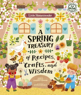 Malý chalupár: Hospodár: Jarná pokladnica receptov, remesiel a múdrosti - Little Homesteader: A Spring Treasury of Recipes, Crafts, and Wisdom