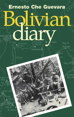 Bolívijský denník Ernesta Che Guevaru - The Bolivian Diary of Ernesto Che Guevara