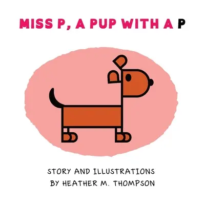 Slečna P, šteniatko s P - Miss P, a Pup with a P