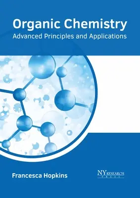Organická chémia: Pokročilé princípy a aplikácie - Organic Chemistry: Advanced Principles and Applications