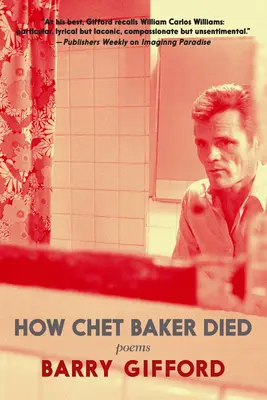 Ako Chet Baker zomrel: Básne - How Chet Baker Died: Poems