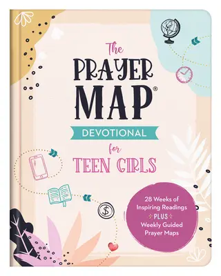 Modlitebná mapa pre tínedžerky: 28 týždňov inšpiratívnych čítaní a týždenné modlitebné mapy - The Prayer Map Devotional for Teen Girls: 28 Weeks of Inspiring Readings Plus Weekly Guided Prayer Maps