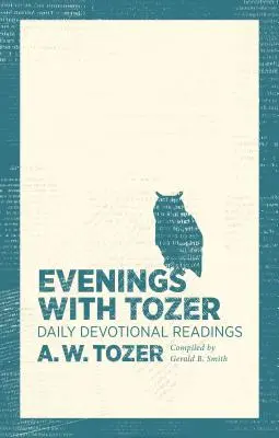 Večery s Tozerom: Denné pobožnosti s Tozerom - Evenings with Tozer: Daily Devotional Readings