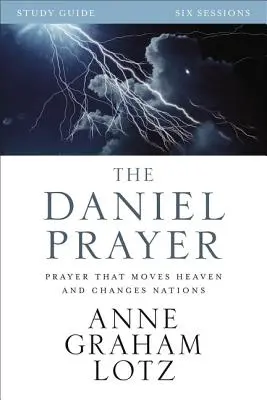 Modlitba Daniel: Modlitba, ktorá hýbe nebom a mení národy - The Daniel Prayer: Prayer That Moves Heaven and Changes Nations