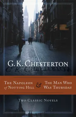 Napoleon z Notting Hillu a muž, ktorý bol Štvrtok - The Napoleon of Notting Hill & the Man Who Was Thursday