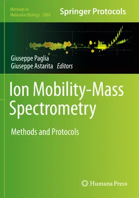 Iónová pohyblivosť - hmotnostná spektrometria: Metódy a protokoly - Ion Mobility-Mass Spectrometry: Methods and Protocols
