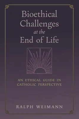 Bioetické výzvy na konci života: Etický sprievodca v katolíckej perspektíve - Bioethical Challenges at the End of Life: An Ethical Guide in Catholic Perspective