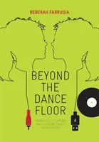 Za hranicami tanečného parketu - DJky, technológie a kultúra elektronickej tanečnej hudby - Beyond the Dance Floor - Female DJs, Technology and Electronic Dance Music Culture