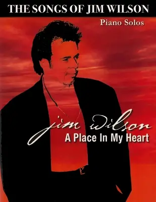 Jim Wilson Piano Songbook Three: Miesto v mojom srdci - Jim Wilson Piano Songbook Three: A Place in My Heart