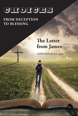 Voľby: Od klamu k požehnaniu: List od Jakuba - Choices: From Deception to Blessing: The Letter From James