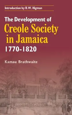 Vývoj kreolskej spoločnosti na Jamajke 1770-1820 - The Development of Creole Society in Jamaica 1770-1820