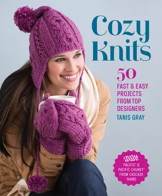 Útulné pletenie: 50 rýchlych a jednoduchých projektov od špičkových návrhárov - Cozy Knits: 50 Fast & Easy Projects from Top Designers