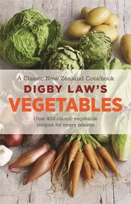 Kuchařka zeleniny Digbyho Lawa - Digby Law's Vegetables Cookbook