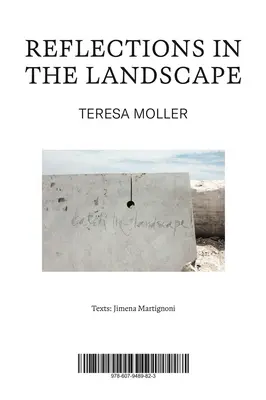 Teresa Mollerová: Odrazy v krajine - Teresa Moller: Reflections in the Landscape