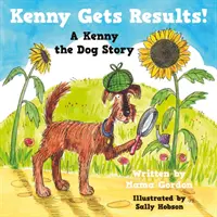 Kenny dosahuje výsledky! - Príbeh psa Kennyho - Kenny Gets Results! - A Kenny the Dog Story