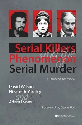 Sérioví vrahovia a fenomén sériových vrážd: A Student Textbook - Serial Killers and the Phenomenon of Serial Murder: A Student Textbook