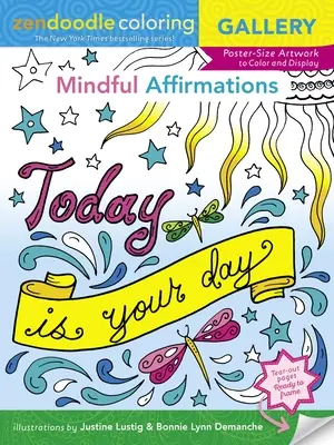 Zendoodle Coloring Gallery: Vedomé afirmácie: Umelecké diela vo veľkosti plagátu na vyfarbenie a vystavenie - Zendoodle Coloring Gallery: Mindful Affirmations: Poster-Size Artwork to Color and Display
