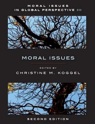 Morálne otázky v globálnej perspektíve - 3. diel: Morálne otázky - druhé vydanie - Moral Issues in Global Perspective - Volume 3: Moral Issues - Second Edition