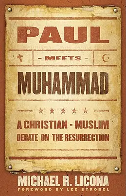 Pavol sa stretáva s Mohamedom: Kresťansko-moslimská diskusia o zmŕtvychvstaní - Paul Meets Muhammad: A Christian-Muslim Debate on the Resurrection